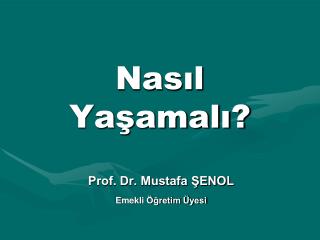 Nasıl Yaşamalı?