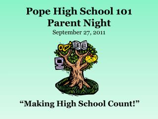 Pope High School 101 Parent Night September 27, 2011