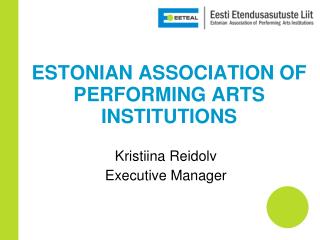 ESTONIAN ASSOCIATION OF PERFORMING ARTS INSTITUTIONS