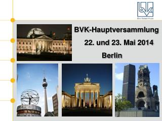BVK-Hauptversammlung 22. und 23. Mai 2014 Berlin
