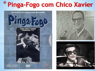 Pinga-Fogo com Chico Xavier