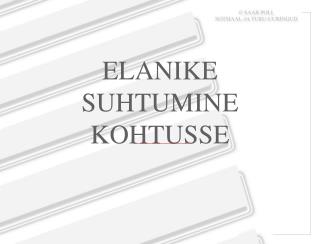 ELANIKE SUHTUMINE KOHTUSSE