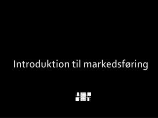 Introduktion til markedsføring