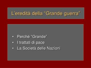 L’eredità della “Grande guerra”