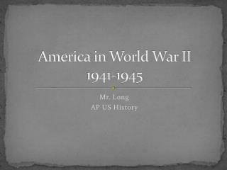 America in World War II 1941-1945