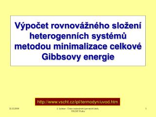 Výpočet rovnovážného složení heterogenních systémů metodou minimalizace celkové Gibbsovy energie