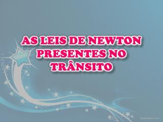 As Leis de Newton presentes no trânsito