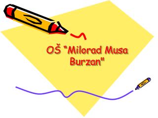 O Š “ Milorad Musa Burzan &quot;