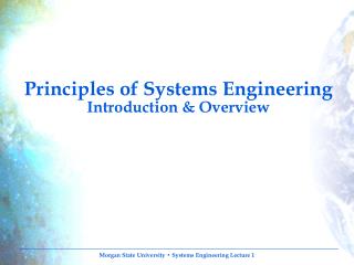 Principles of Systems Engineering Introduction &amp; Overview