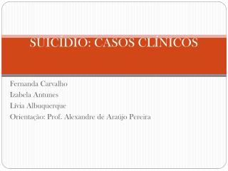 SUICÍDIO: CASOS CLÍNICOS