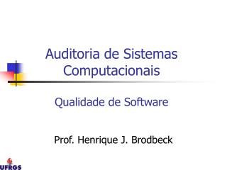 Auditoria de Sistemas Computacionais Qualidade de Software