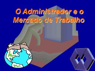 O Administrador e o Mercado de Trabalho