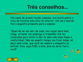 Três conselhos...