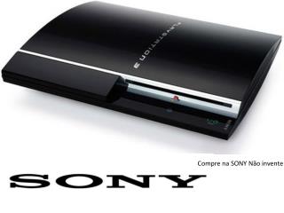 Compre na SONY Não invente