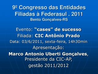 9º Congresso das Entidades Filiadas à Federasul . 2011 Bento Gonçalves-RS