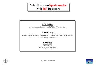 P.G. Pelfer University of Florence and INFN, Firenze, Italy F. Dubecky