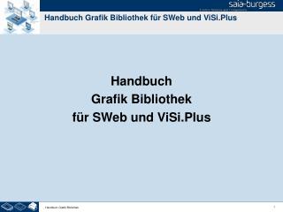 Handbuch Grafik Bibliothek für SWeb und ViSi.Plus