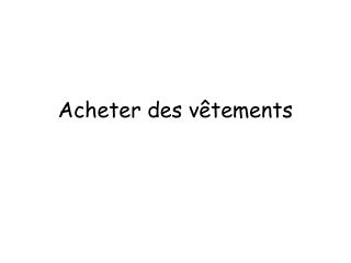 Acheter des vêtements