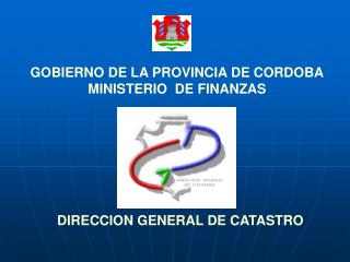 GOBIERNO DE LA PROVINCIA DE CORDOBA MINISTERIO DE FINANZAS