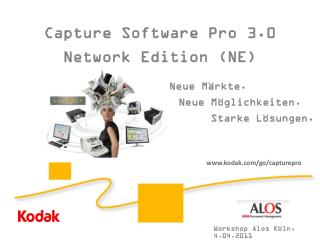 Capture Software Pro 3.0 Network Edition (NE) Neue Märkte . Neue Möglichkeiten .