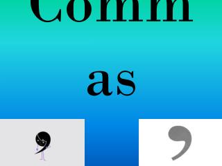 Commas