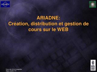 ARIADNE: Création, distribution et gestion de cours sur le WEB