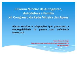 II Fórum Mineiro de Autogestão, Autodefesa e Família XII Congresso da Rede Mineira das Apaes
