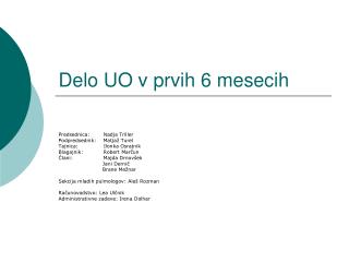 Delo UO v prvih 6 mesecih