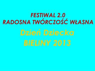 FESTIWAL 2.0 RADOSNA TWÓRCZOŚĆ WŁASNA