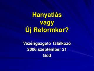 Hanyatlás vagy Új Reformkor?