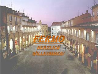 FERMO HERZLICH wILlkommen !