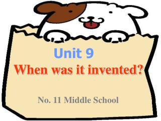 Unit 9 When was it invented?