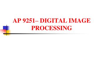 AP 9251– DIGITAL IMAGE PROCESSING