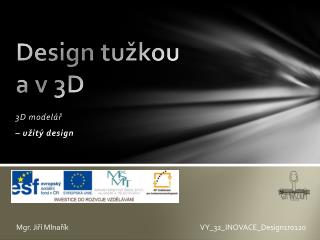 Design tužkou a v 3D