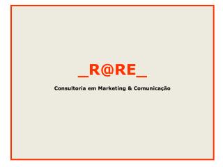 _R@RE_ Consultoria em Marketing &amp; Comunicação