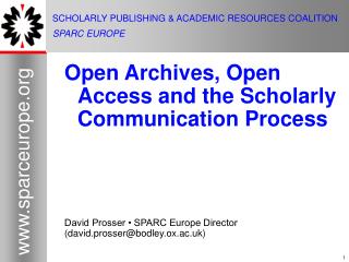 SCHOLARLY PUBLISHING &amp; ACADEMIC RESOURCES COALITION SPARC EUROPE