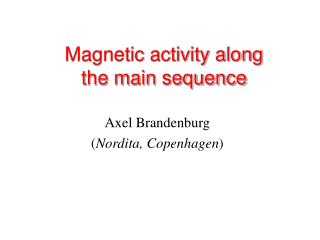 Magnetic activity along the main sequence