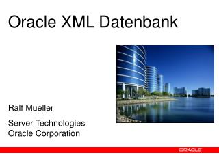 Ralf Mueller Server Technologies Oracle Corporation