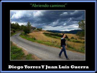 “Abriendo caminos”