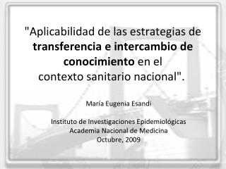 María Eugenia Esandi Instituto de Investigaciones Epidemiológicas Academia Nacional de Medicina