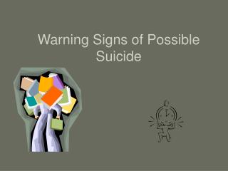 Warning Signs of Possible Suicide