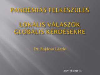 Pandémiás felkészülés Lokális válaszok globális kérdésekre