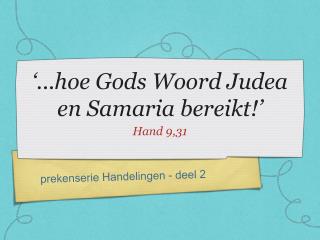 ‘...hoe Gods Woord Judea en Samaria bereikt!’