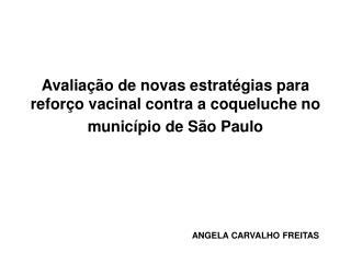 Avaliação de novas estratégias para reforço vacinal contra a coqueluche no município de São Paulo