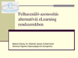 Felhasználó-azonosítás alternatívái eLearning rendszerekben