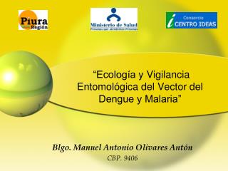 “Ecología y Vigilancia Entomológica del Vector del Dengue y Malaria”