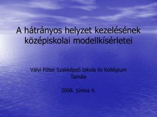 A hátrányos helyzet kezelésének középiskolai modellkísérletei