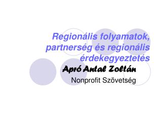 Regionális folyamatok, partnerség és regionális érdekegyeztetés