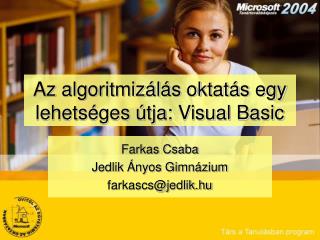 Az algoritmizálás oktatás egy lehetséges útja: Visual Basic