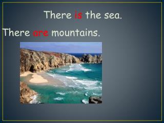 There is the sea.